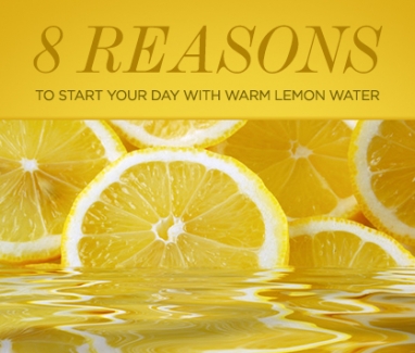 8 Reasons to Start Your Day With Warm Lemon Water
