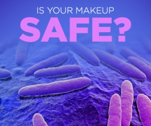 Beware of Bad Bacteria in your Makeup