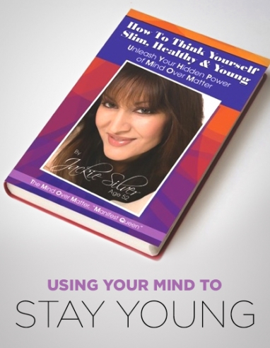 How to Think Yourself Slim, Healthy & Young