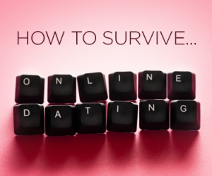 14 Tips to Surviving Online Dating